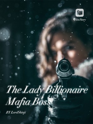 The Lady Billionaire Mafia Boss,LordShinji