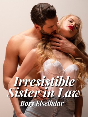 Irresistible Sister In Law,Bosy Elselhdar