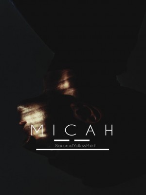 Micah (BWWM),SincerestYellowPaint