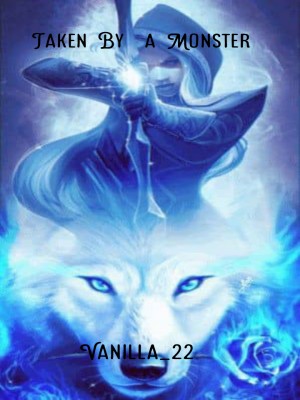 Taken By A Monster,Vanilla_22