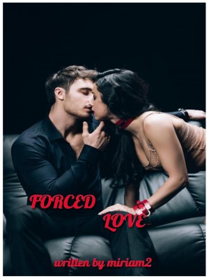 Forced love,Miriam2