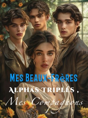 Mes Beaux-Frères Alphas Triplés , Mes Compagnons