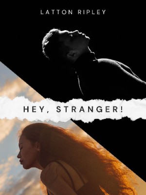 Hey, Stranger!,Latton Ripley