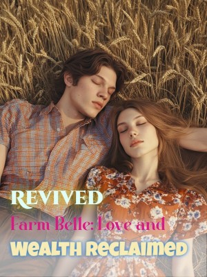 Revived Farm Belle: Love and Wealth Reclaimed,