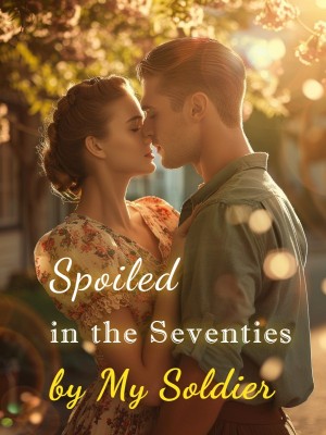 Spoiled in the Seventies by My Soldier,