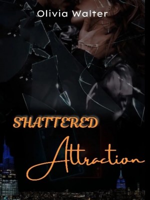 Shattered Attraction,Olivia walter