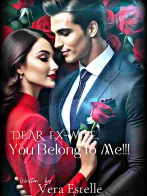 Dear Ex-wife, You Belong To Me!,Vera Estelle