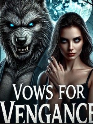 VOWS FOR VENGEANCE,Amir_writes