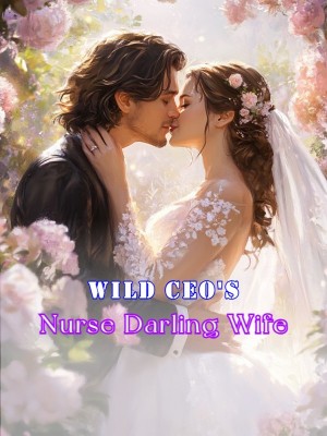 Wild CEO's Nurse Darling Wife,