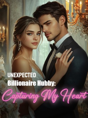 Unexpected Billionaire Hubby: Capturing My Heart