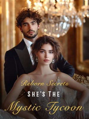 Reborn Secrets: She's The Mystic Tycoon,