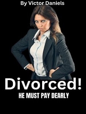 Divorced! He Must Pay Dearly.,Victor Daniels Bolum