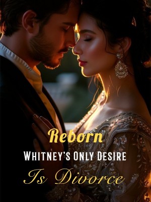 Reborn: Whitney's Only Desire is Divorce,