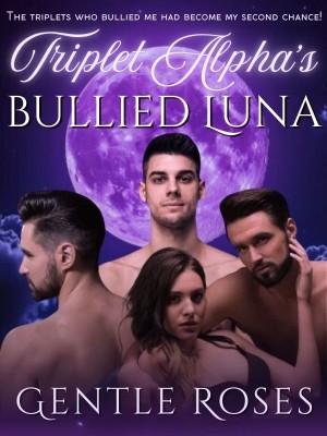 Triplet Alpha's Bullied Luna,Gentle Roses