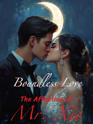Boundless Love: The Affection of Mr. Xie