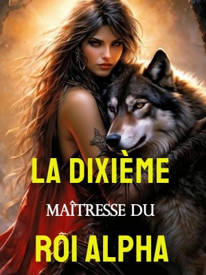 La Dixième Maîtresse du Roi Alpha