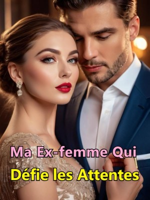 Ma Ex-femme Qui Défie les Attentes