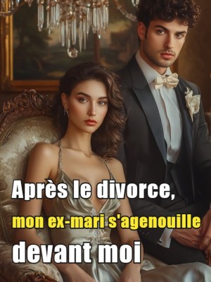 Après le divorce, mon ex-mari s'agenouille devant moi.