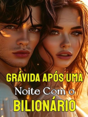 Grávida Após Uma Noite Com o Bilionário