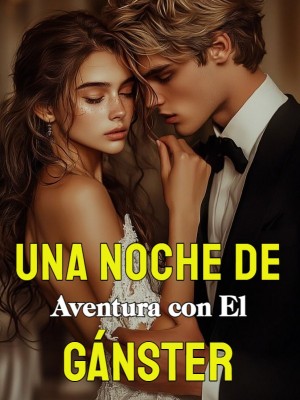Una Noche de Aventura con El Gánster