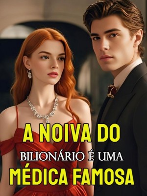A Noiva do Bilionário é uma Médica Famosa