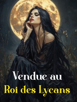 Vendue au Roi des Lycans