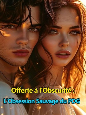 Offerte à l'Obscurité : L'Obsession Sauvage du PDG