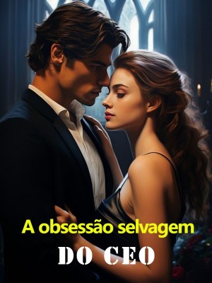 A obsessão selvagem do CEO