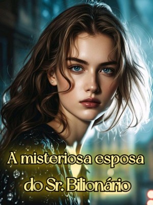 A misteriosa esposa do Sr. Bilionário