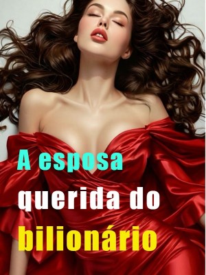 A esposa querida do bilionário