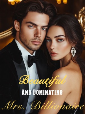 Beautiful and Dominating Mrs. Billionaire,