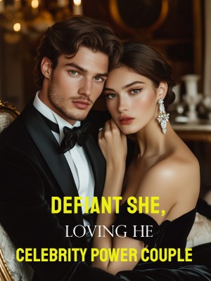 Defiant She, Loving He: Celebrity Power Couple,