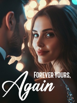 Forever Yours, Again,