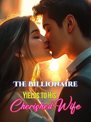 The Billionaire Yields to His Cherished Wife