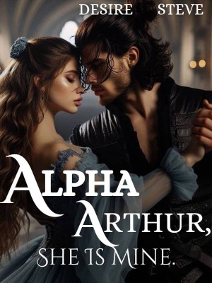Alpha Arthur, She Is Mine,Desire Steve