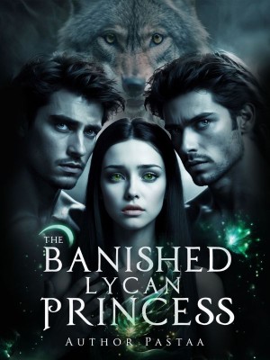 The Banished Lycan Princess,Author Pastaa