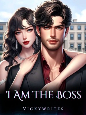 I Am The Boss,Vickywrites