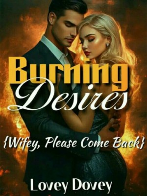 Burning Desires, Wifey Please Come Back,Lovey Dovey