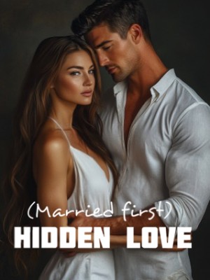 HIDDEN LOVE MARRIED FIRST,Lovis.L