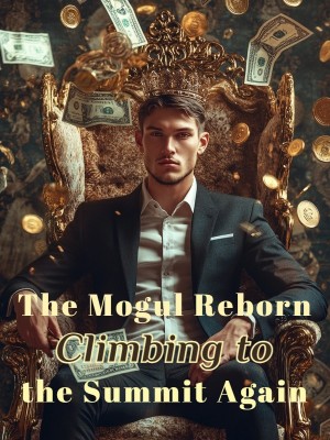 The Mogul Reborn: Climbing to the Summit Again,