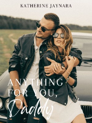Anything For You, Daddy,Katherine Jaynara