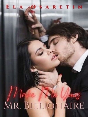 Make Me Yours, Mr Billionaire,Ela Osaretin