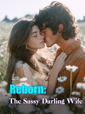Reborn: The Sassy Darling Wife,