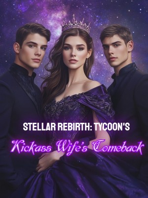 Stellar Rebirth: Tycoon's Kickass Wife's Comeback,
