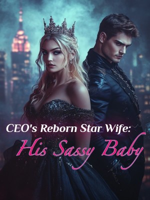 CEO's Reborn Star Wife: His Sassy Baby,