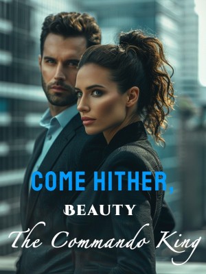 Come Hither, Beauty: The Commando King,