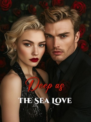 Deep as the Sea Love,