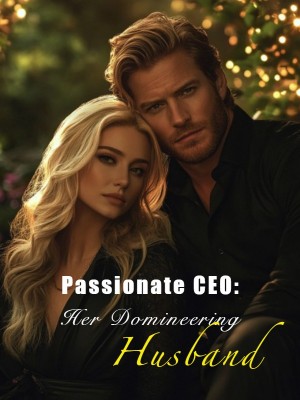 Passionate CEO: Her Domineering Husband,