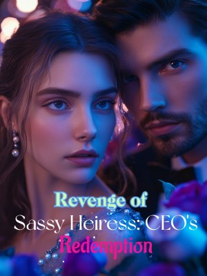 Revenge of Sassy Heiress: CEO's Redemption,