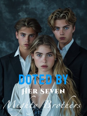 Doted by Her Seven Mighty Brothers,